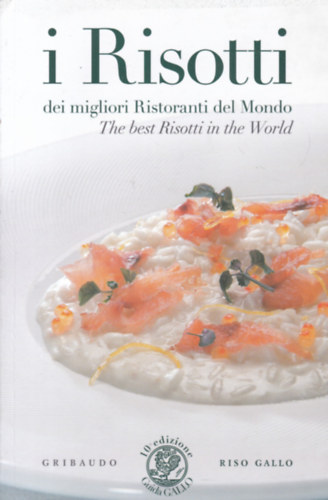 Adriano Canaver - Allan Bay - i Risotti - The best Ritotti in the World (A világ legfinomabb rizottói - angol-olasz nyelvű)