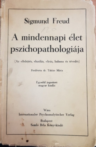 Sigmund Freud, Takcs Mria (ford.) - Sigmund Freud sszegyjttt mvei II. ktet - A mindennapi let pszichopatolgija