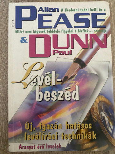 Allan Pease, Paul Dunn, Szerk.: Kisbn Gyula, Ford.: Sgi gnes - Levl-beszd - J, IGAZN HATSOS LEVLRSI TECHNIKK/ARANYAT R LEVELEK (Sajt kppel)