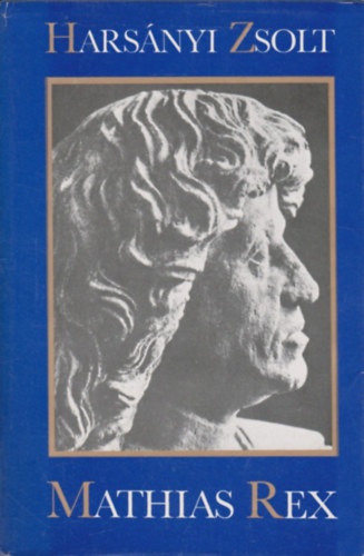 Hars�nyi Zsolt - Mathias Rex