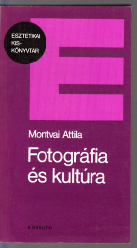 Montvai Attila - Fotográfia és kultúra