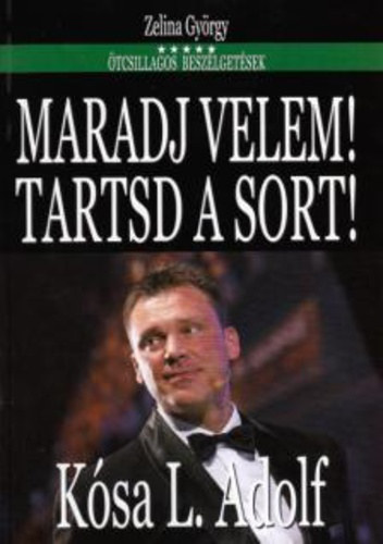 Zelina Gyrgy - Maradj velem! Tartsd a sort! - Ksa L. Adolf