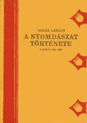 Novák László - A nyomdászat története V. könyv: 1801-1867 (Grafikai Művészetek...