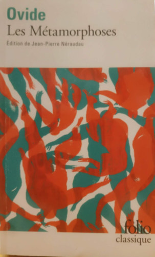 Ovidius, Jean-Pierre N�raudau - Les M�tamorphoses (�tv�ltoz�sok) - �dition de Jean-Pierre N�raudau