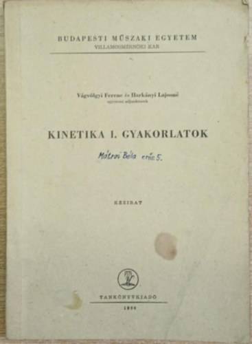 V�gv�lgyi Ferenc, Hark�nyi Lajosn� - Kinetika I. Gyakorlatok (Budapesti M�szaki Egyetem Villamosm�rn�ki Kar)