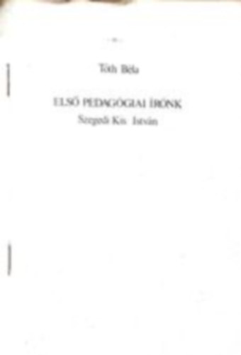 Tth Bla - Els Pedaggiai rnk Szegedi Kis Istvn