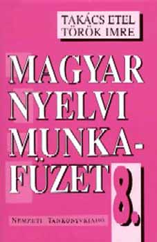 Takcs Etel; Trk Imre - Magyar nyelvi munkafzet 8.