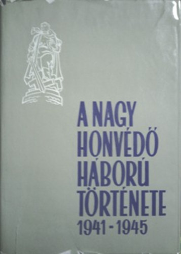 A nagy honvédő háború története 1941-1945 IV. kötet