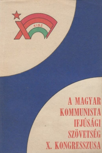 A Magyar Kommunista Ifjúsági Szövetség X. kongresszusa