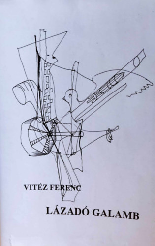 Vitz Ferenc, Burkus Jzsef - Lzad galamb