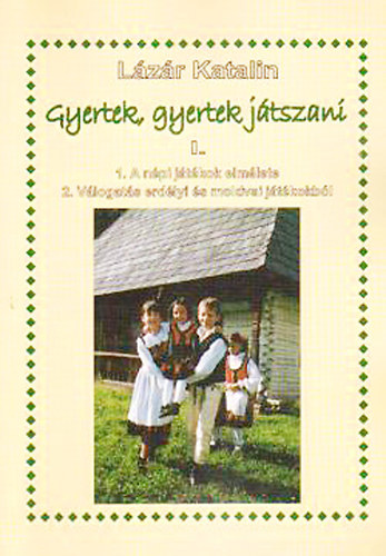 Lzr Katalin - Gyertek, gyertek jtszani I.