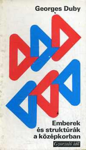 Georges Duby - Emberek �s strukt�r�k a k�z�pkorban (gyorsul� id�)