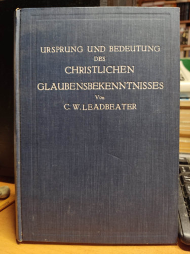 Leadbeater, Charles, Webster - Ursprung und Bedeutung des christlichen Glaubensbekenntnisses
