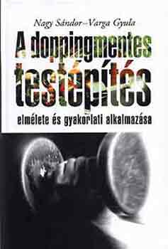 Nagy S�ndor-Varga Gyula - A doppingmentes test�p�t�s elm�lete �s gyakorlati alkalmaz�sa