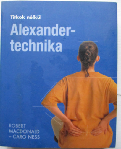 Macdonald, Robert, Caro Ness - Alexander-technika