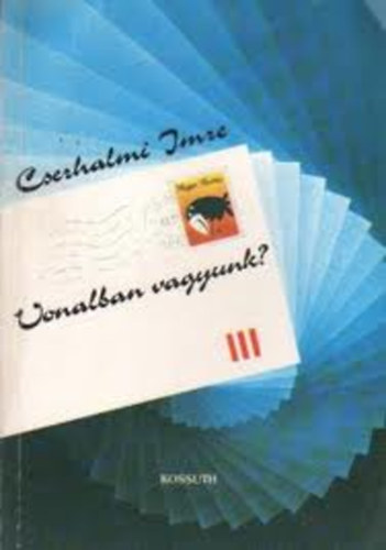 Cserhalmi Imre - Vonalban vagyunk?