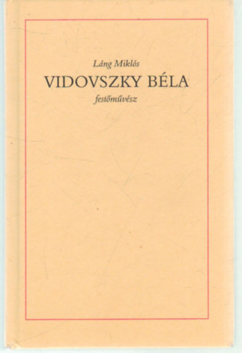 Lng Mikls - Vidovszky Bla festmvsz