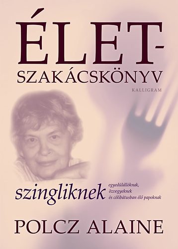 Polcz Alaine - letszakcsknyv szingliknek egyedlllknak, zvegyeknek s clibtusban l papoknak