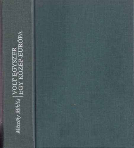 Volt egyszer egy Közép-Európa - Változatok a szép reménytelenségre