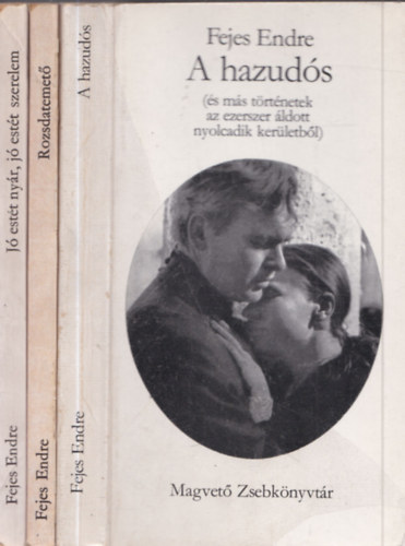 Fejes Endre - 3 db Fejes Endre: A hazud�s + J� est�t ny�r, j� est�t szerelem + Rozsdatemet�