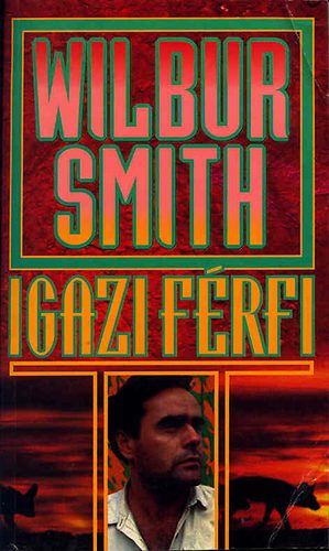 Wilbur Smith - Igazi f�rfi