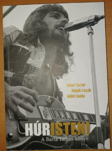 G�bor Eszter, Majnik L�szl�, B�lint Csaba - H�risten! (Barta Tam�s-k�nyv)