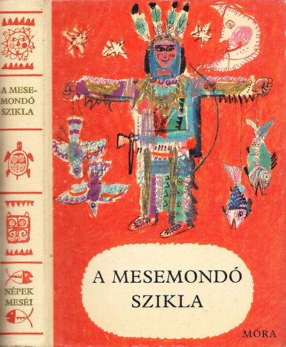 Ortutay Gyula (szerk.) - A mesemond szikla - szak-amerikai, indin, nger, eszkim, fehr telepes, kanadai francia npmesk (Npek mesi)