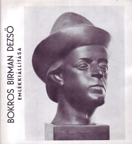 Bokros Birman Dezs emlkkilltsa (1889-1965)