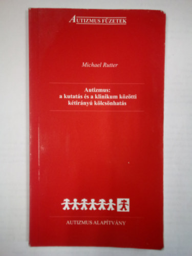 Michael Rutter - Autizmus: a kutats s a klinikum kztti ktirny klcsnhats