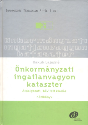Kusztosn�nyitrai Edit; Kakuk Lajosn� - �nkorm�nyzati ingatlanvagyon kataszter