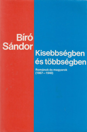 Br Sndor - Kisebbsgben s tbbsgben (romnok s magyarok 1867-1940)