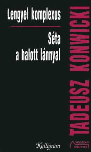 Konwiczki, Tadeusz - Lengyel komplexus - Séta a halott lánnyal