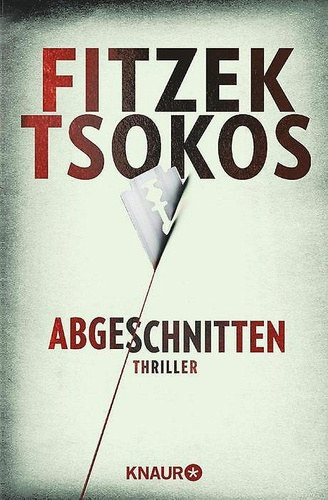 Sebastian Fitzek, Michael Tsokos - Abgeschnitten