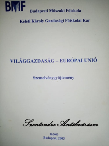 Dr. Szts Istvn (lektor) - Vilggazdasg-Eurpai Uni - szemelvnygyjtemny 38/2003