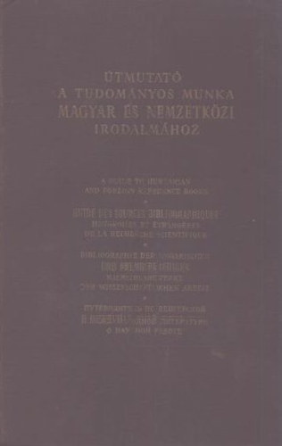 Szentmihályi János - Vértesy Miklós - Útmutató a tudományos munka magyar és nemzetközi irodalmához (többnyelvű)
