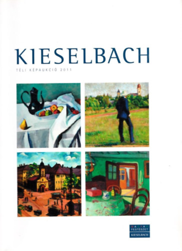 Kieselbach Anita (szerk.) - Kieselbach Galria s Aukcishz (Tli kpaukci 2011.)