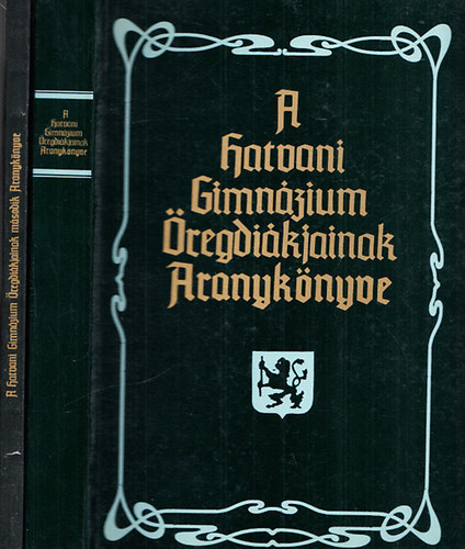 Összeállította és közreadja: Dr. Ignáczy Béla - A hatvani Bajza József gimnázium öregdiákjainak aranykönyve + A hatvani Gimnázium öregdiákjainak második aranykönyve (2 mű)