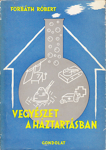 Forbth Rbert - Vegyszet a hztartsban