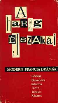 Czímer József Sz. Szántó Judit Jean Cocteau Jean Giraudoux Armand Salacrou Jean-Paul Sartre Arthur Adamov Eugéne Ionesco - A harag éjszakái - Modern francia drámák (Rettenetes szülők / Chaillot Bolondja / A harag éjszakái/Temetetlen holtak / A kopasz énekesnő / 71 tavasza)