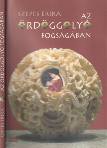 Szepes Erika - Az �rd�ggoly� fogs�g�ban (dedik�lt)