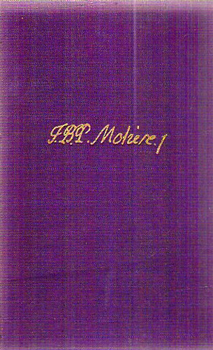 Moliere - I. A f�sv�ny-Dandin Gy�rgy-K�nytelen h�zass�g-A k�nyesked�k II. A mizantr�p-A botcsin�lta doktor-A k�pzelt beteg