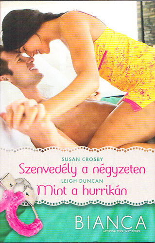 Susan Crosby, Leigh Duncan - Szenvedly a ngyzeten - Mint a hurrikn (Bianca-Lehetsz mg szerelmes 281-282.ktet)