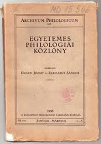 Eckhardt Sndor (szerk.) Huszti Jzsef - Egyetemes Philologiai Kzlny 1935. (Teljes vfolyam, ngy ktetben)