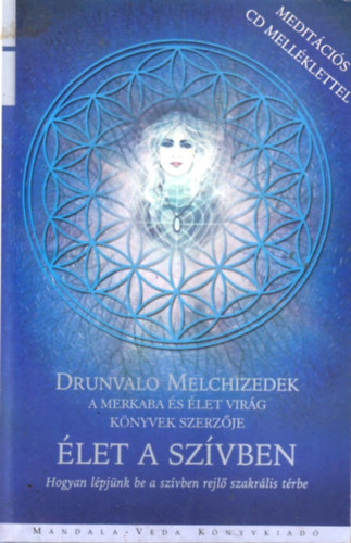 Drunvalo Melchizedek - �let a sz�vben (CD n�lk�l)