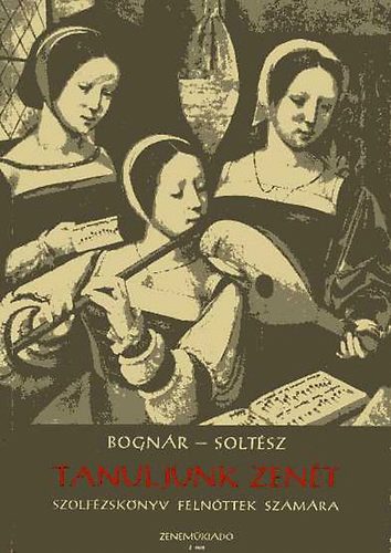 Bognr Rezs; Soltsz Erzsbet - Tanuljunk zent (Szolfzsknyv felnttek szmra)