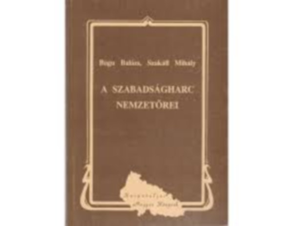 Bagu Balzs; Szakll Mihly - A szabadsgharc nemzetrei