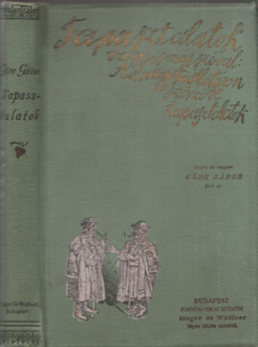 Gre Gbor  (Grdonyi Gza) - Tapasztalatok (vagyis ms szval: az nagy killtson szrztt tapasztalatok)