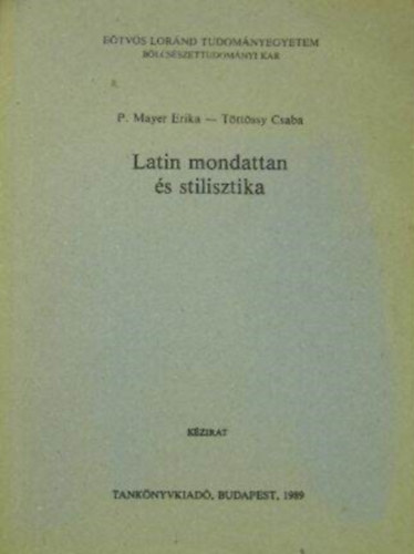P. Mayer Erika-Töttössy Csaba - Latin mondattan és stilisztika