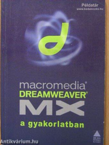 Benkő-Lehel-Shuck-Sziklai - Macromedia Dremweaver MX a gyakorlatban
