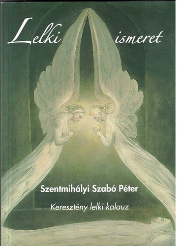 Szentmihlyi Szab Pter - Lelkiismeret (keresztny lelki kalauz)